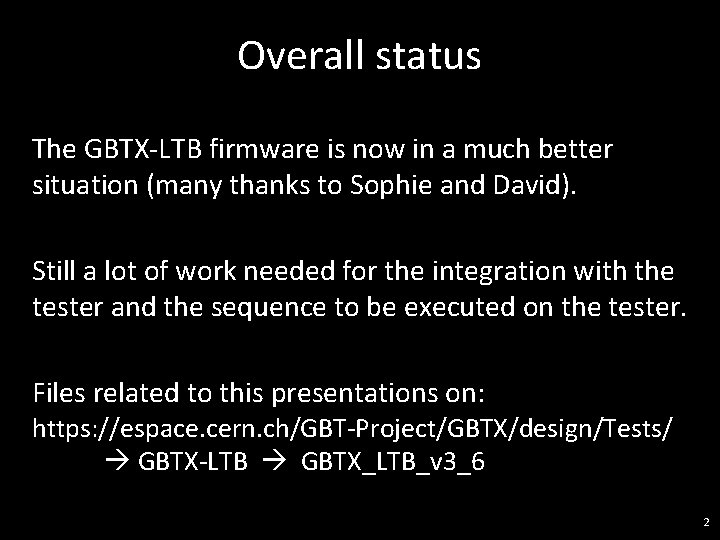 Overall status The GBTX-LTB firmware is now in a much better situation (many thanks