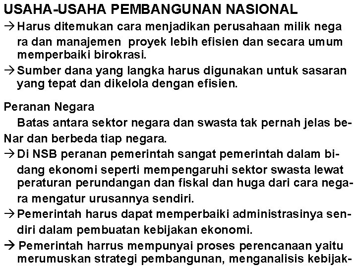 USAHA-USAHA PEMBANGUNAN NASIONAL à Harus ditemukan cara menjadikan perusahaan milik nega ra dan manajemen