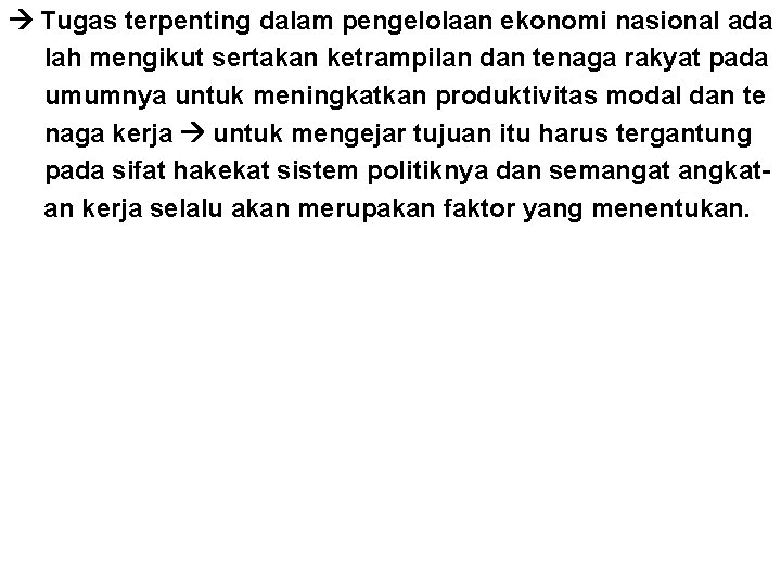  Tugas terpenting dalam pengelolaan ekonomi nasional ada lah mengikut sertakan ketrampilan dan tenaga