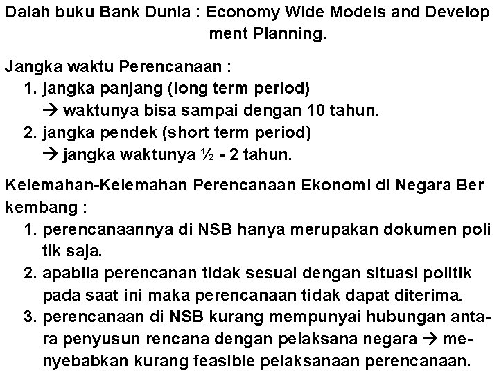 Dalah buku Bank Dunia : Economy Wide Models and Develop ment Planning. Jangka waktu