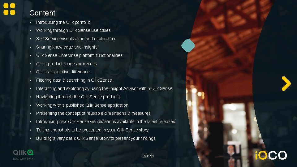 Content • Introducing the Qlik portfolio • Working through Qlik Sense use cases •