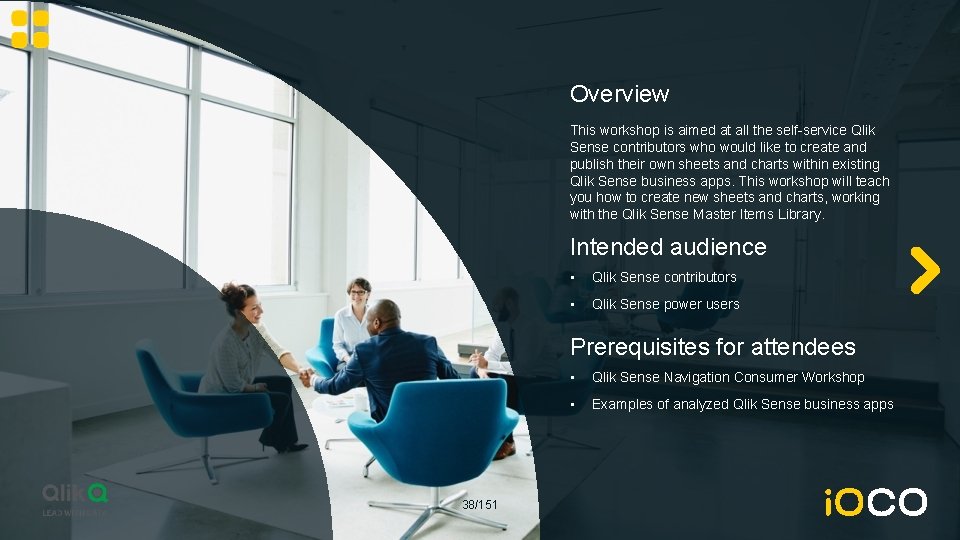 Overview This workshop is aimed at all the self-service Qlik Sense contributors who would