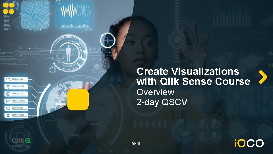 Create Visualizations with Qlik Sense Course Overview 2 -day QSCV 56/151 