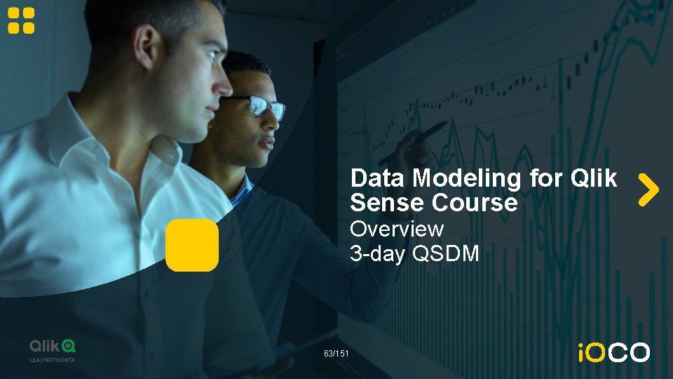 Data Modeling for Qlik Sense Course Overview 3 -day QSDM 63/151 