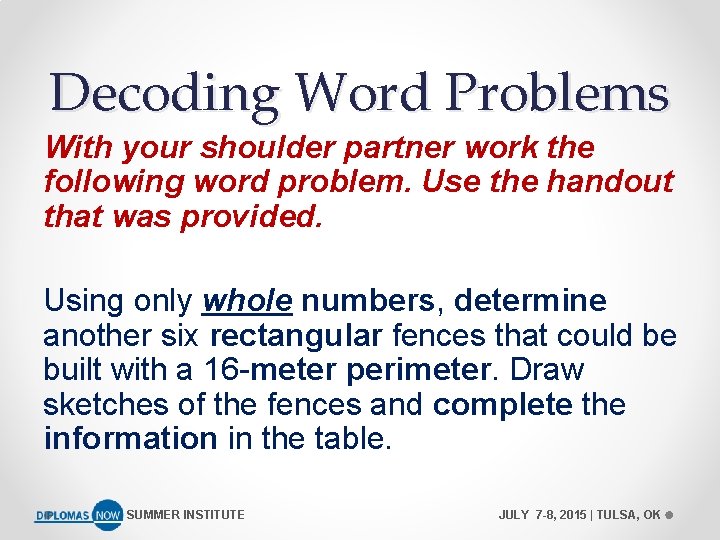 Decoding Word Problems With your shoulder partner work the following word problem. Use the