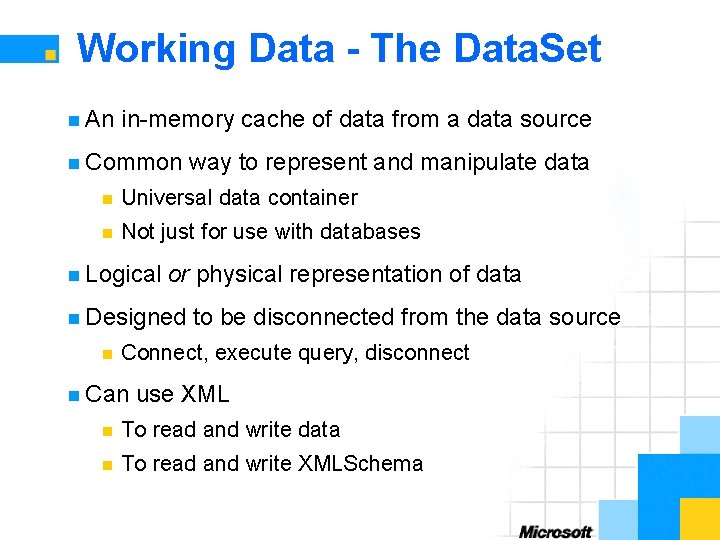 Working Data - The Data. Set n An in-memory cache of data from a