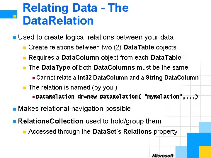 Relating Data - The Data. Relation n Used to create logical relations between your