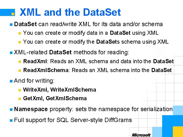 XML and the Data. Set n Data. Set can read/write XML for its data