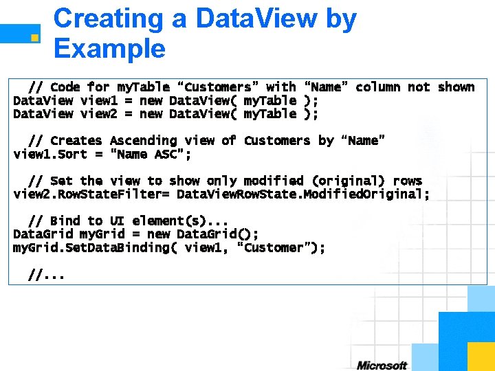 Creating a Data. View by Example // Code for my. Table “Customers” with “Name”