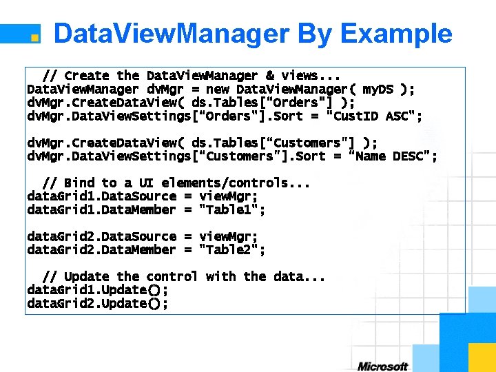 Data. View. Manager By Example // Create the Data. View. Manager & views. .
