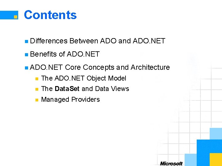 Contents n Differences n Benefits Between ADO and ADO. NET of ADO. NET n