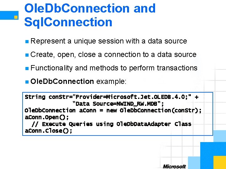 Ole. Db. Connection and Sql. Connection n Represent n Create, a unique session with