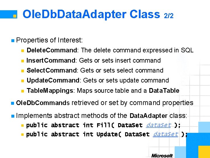 Ole. Db. Data. Adapter Class 2/2 n Properties n of Interest: n Delete. Command: