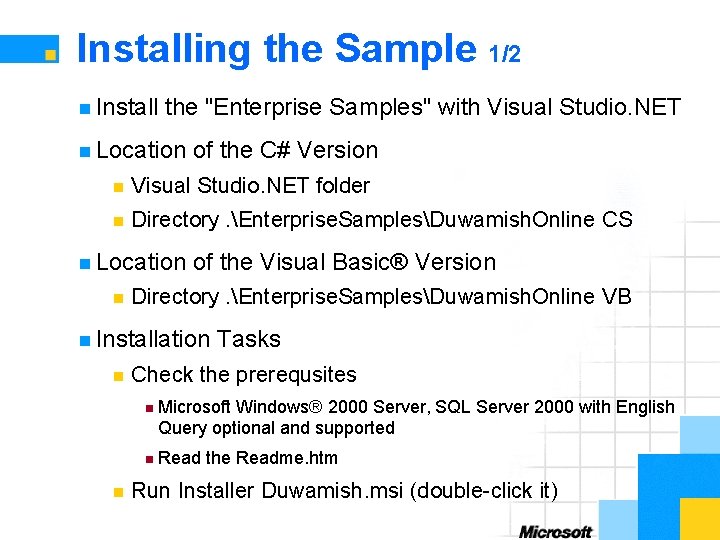 Installing the Sample 1/2 n Install the "Enterprise Samples" with Visual Studio. NET n