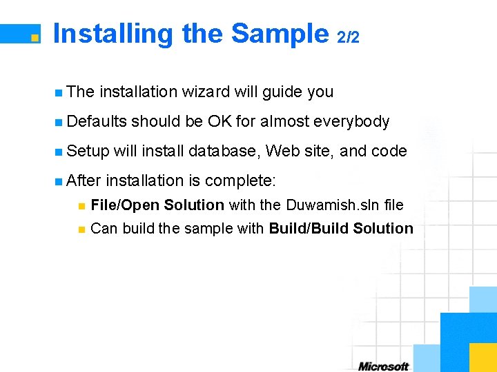 Installing the Sample 2/2 n The installation wizard will guide you n Defaults n