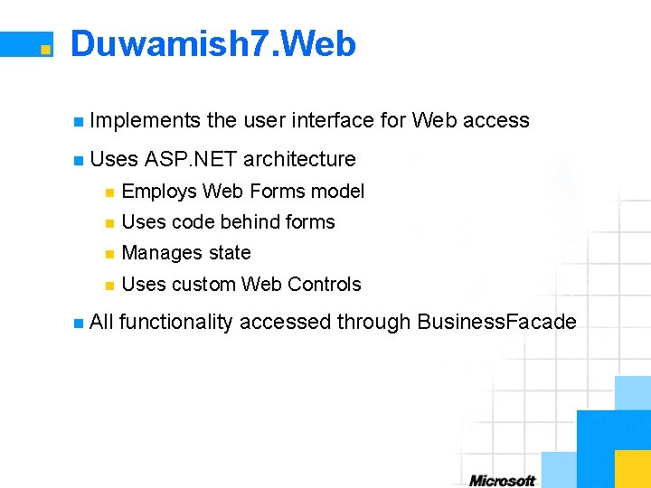 Duwamish 7. Web n Implements n Uses the user interface for Web access ASP.