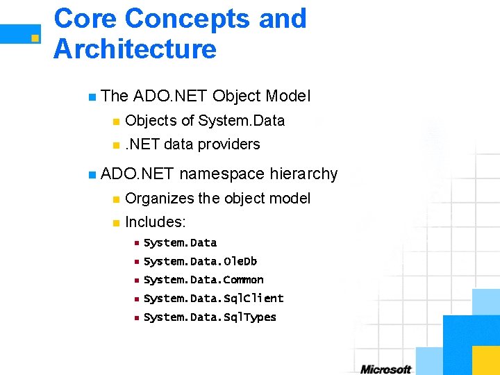 Core Concepts and Architecture n The ADO. NET Object Model n Objects of System.