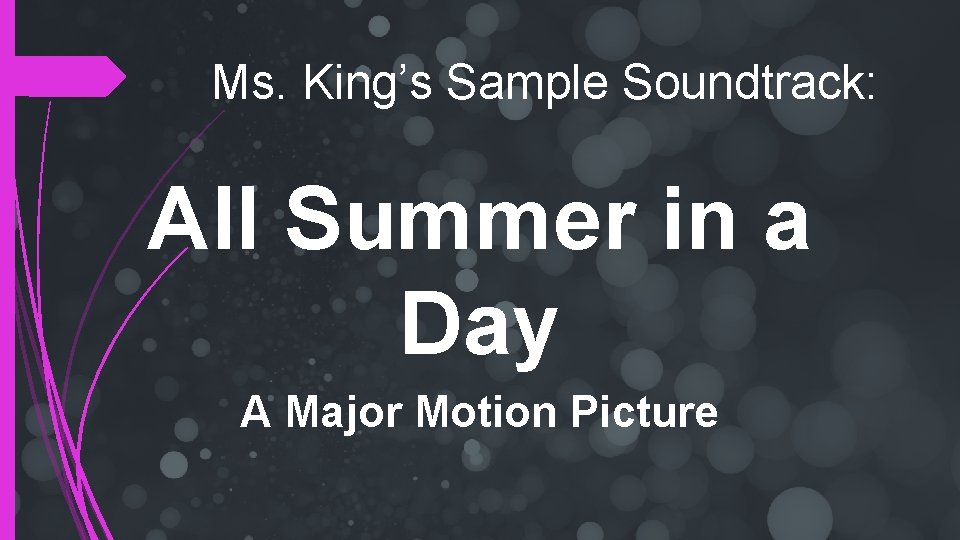 Ms. King’s Sample Soundtrack: All Summer in a Day A Major Motion Picture 