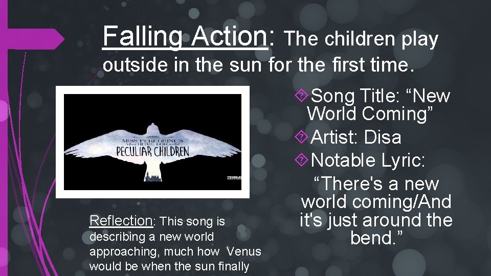 Falling Action: The children play outside in the sun for the first time. Reflection: