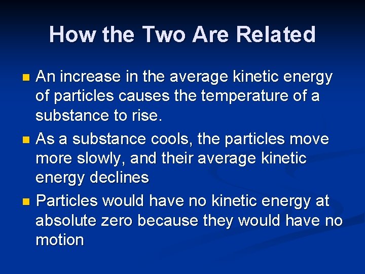 How the Two Are Related An increase in the average kinetic energy of particles