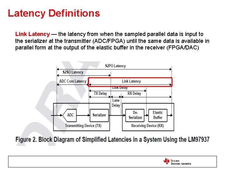 Latency Definitions Link Latency — the latency from when the sampled parallel data is