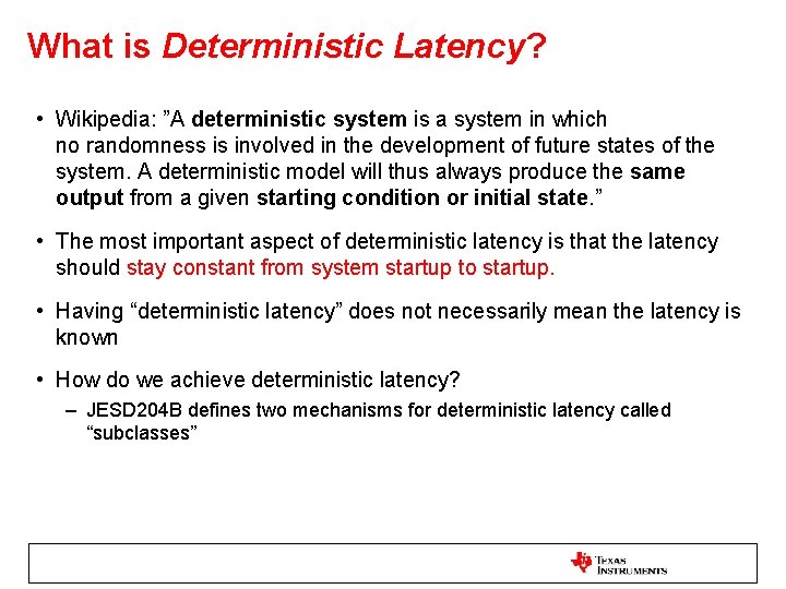 What is Deterministic Latency? • Wikipedia: ”A deterministic system is a system in which