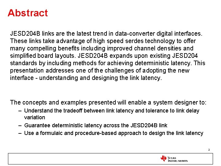 Abstract JESD 204 B links are the latest trend in data-converter digital interfaces. These