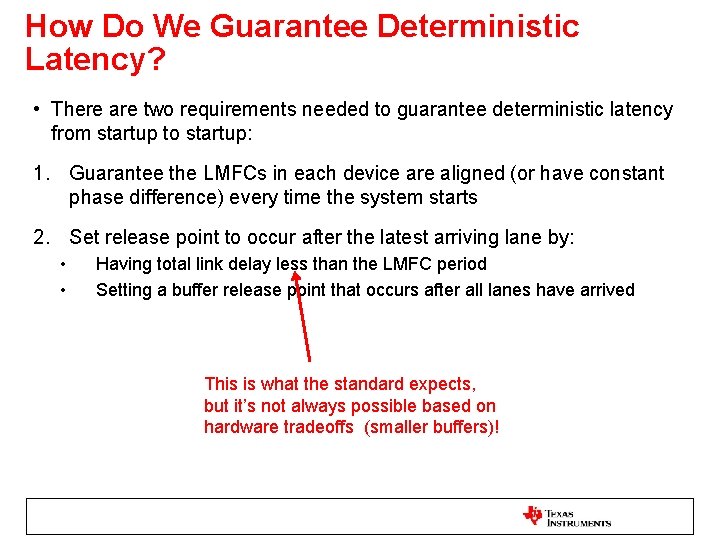 How Do We Guarantee Deterministic Latency? • There are two requirements needed to guarantee