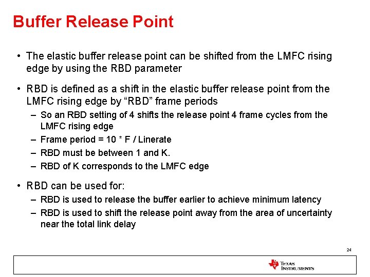 Buffer Release Point • The elastic buffer release point can be shifted from the