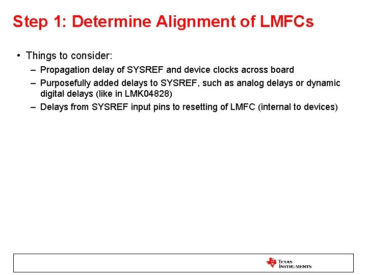 Step 1: Determine Alignment of LMFCs • Things to consider: – Propagation delay of