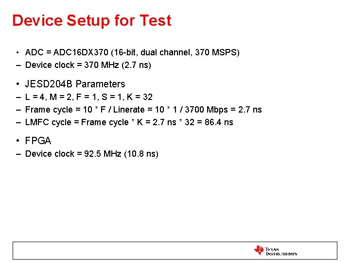 Device Setup for Test • ADC = ADC 16 DX 370 (16 -bit, dual