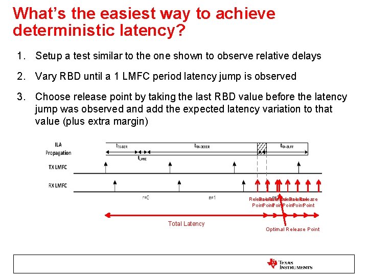 What’s the easiest way to achieve deterministic latency? 1. Setup a test similar to