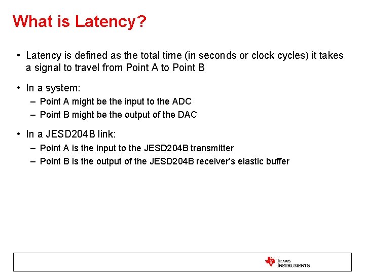What is Latency? • Latency is defined as the total time (in seconds or