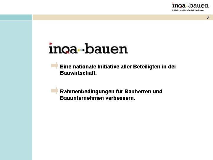 2 Eine nationale Initiative aller Beteiligten in der Bauwirtschaft. Rahmenbedingungen für Bauherren und Bauunternehmen