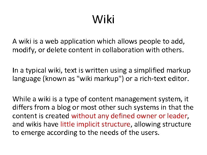 Wiki A wiki is a web application which allows people to add, modify, or