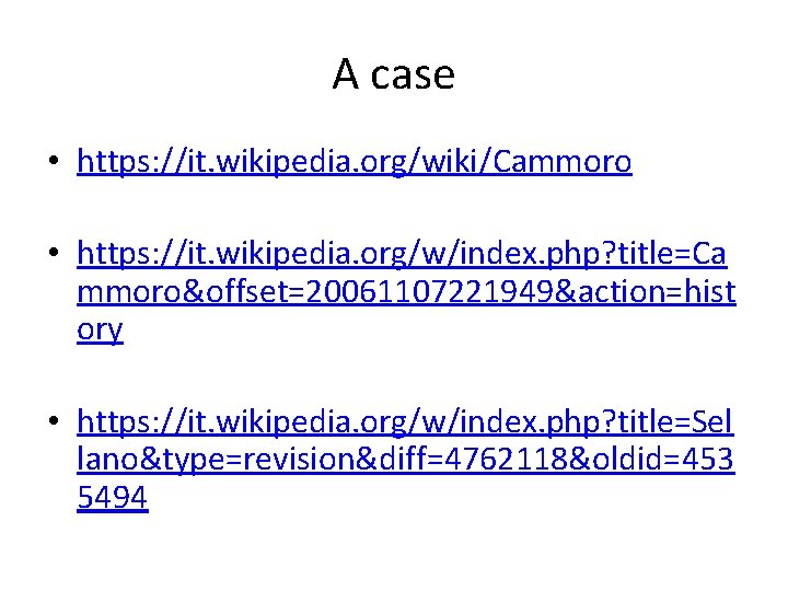 A case • https: //it. wikipedia. org/wiki/Cammoro • https: //it. wikipedia. org/w/index. php? title=Ca