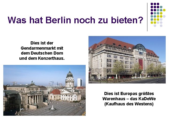 Was hat Berlin noch zu bieten? Dies ist der Gendarmenmarkt mit dem Deutschen Dom