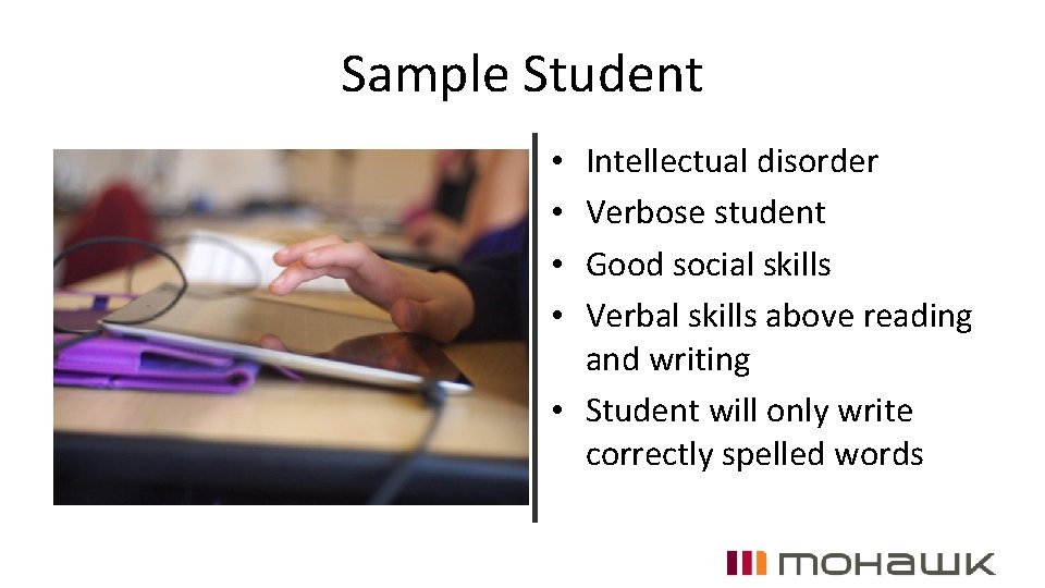 Sample Student Intellectual disorder Verbose student Good social skills Verbal skills above reading and