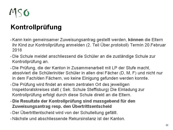 Kontrollprüfung • Kann kein gemeinsamer Zuweisungsantrag gestellt werden, können die Eltern ihr Kind zur