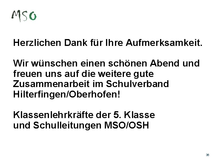 Herzlichen Dank für Ihre Aufmerksamkeit. Wir wünschen einen schönen Abend und freuen uns auf