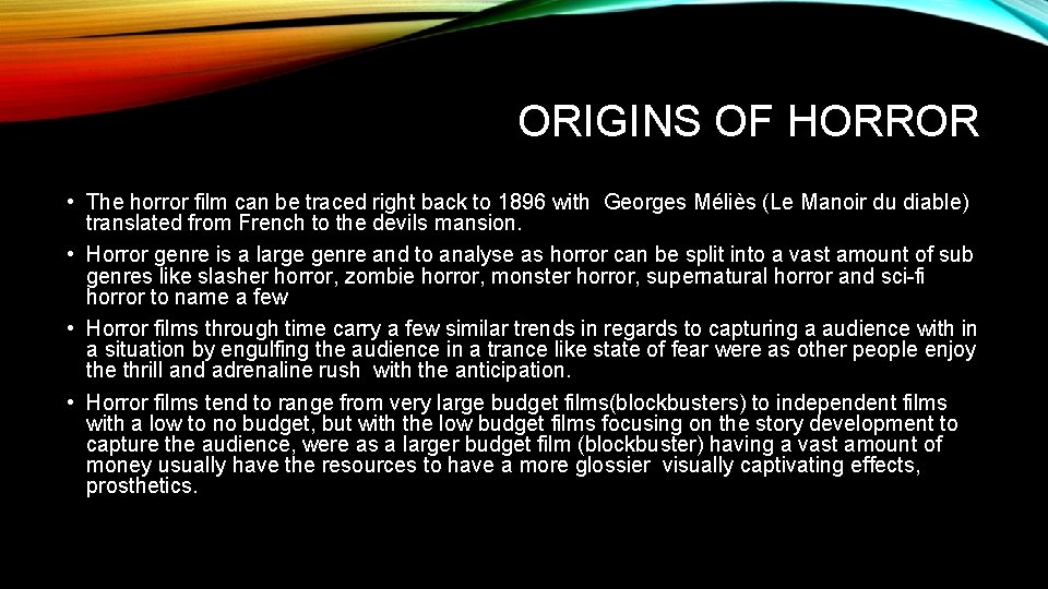 ORIGINS OF HORROR • The horror film can be traced right back to 1896
