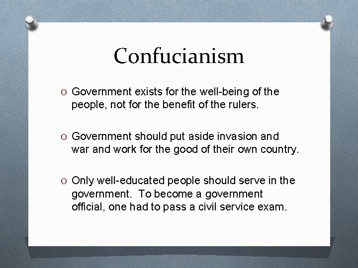 Confucianism O Government exists for the well-being of the people, not for the benefit