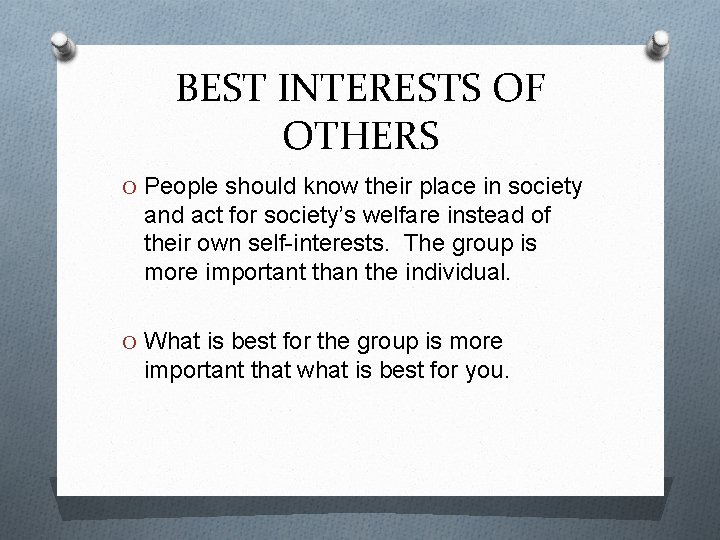 BEST INTERESTS OF OTHERS O People should know their place in society and act