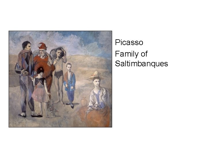  • Picasso • Family of Saltimbanques 