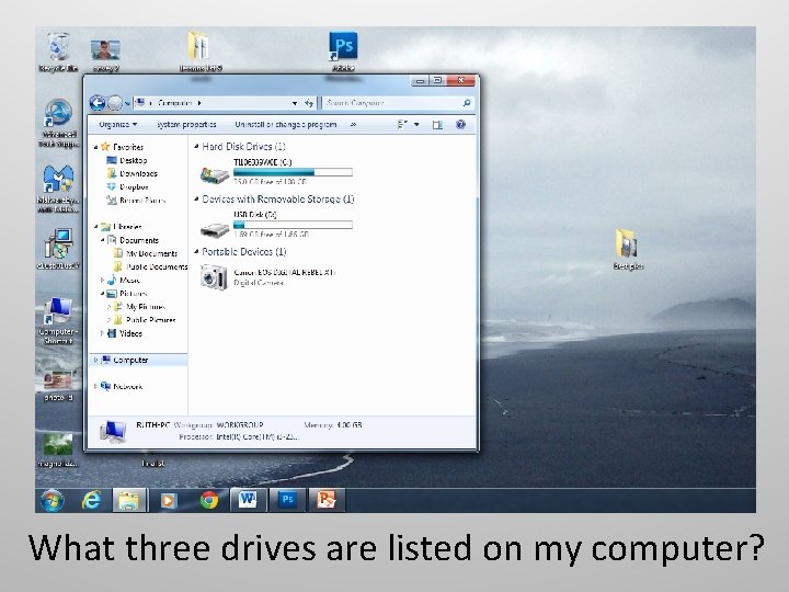 What three drives are listed on my computer? 