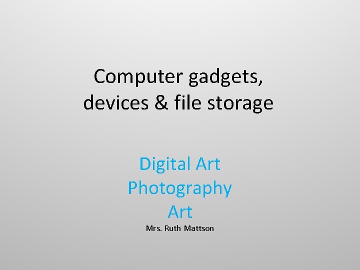 Computer gadgets, devices & file storage Digital Art Photography Art Mrs. Ruth Mattson 