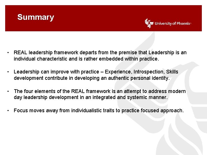 Summary • REAL leadership framework departs from the premise that Leadership is an individual