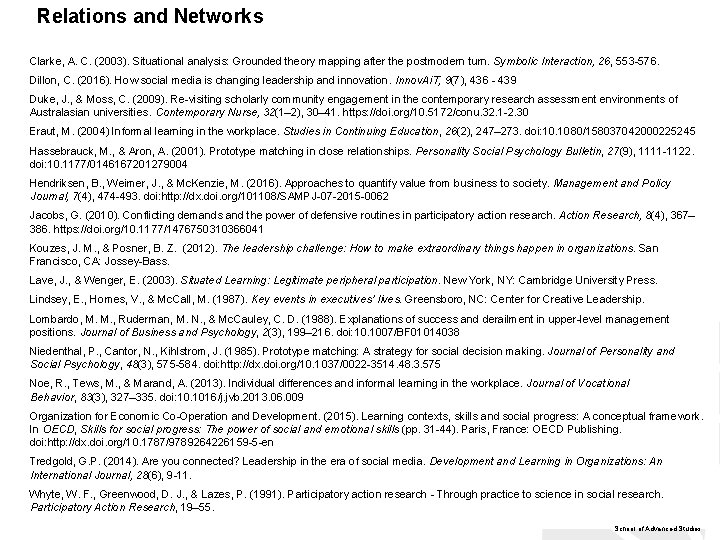 Relations and Networks Clarke, A. C. (2003). Situational analysis: Grounded theory mapping after the