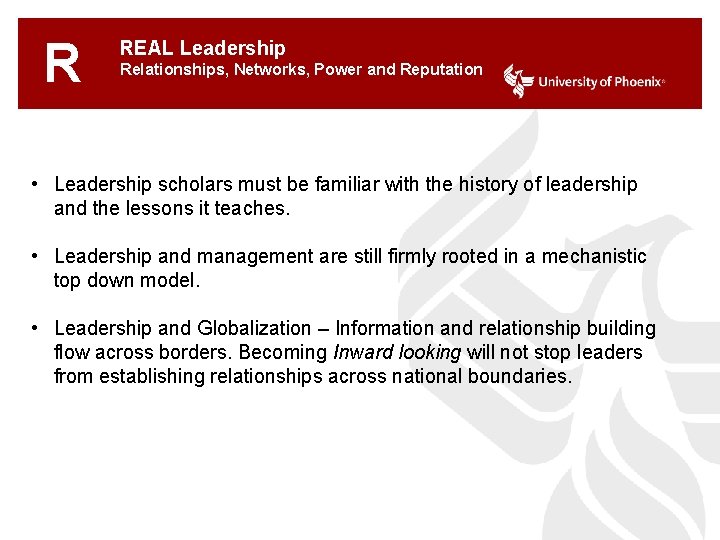 R REAL Leadership Relationships, Networks, Power and Reputation • Leadership scholars must be familiar