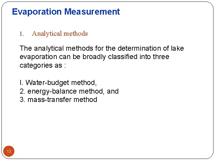 Evaporation Measurement 1. Analytical methods The analytical methods for the determination of lake evaporation
